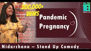 Pandemic Pregnancy  Standup Comedy by Nidarchana [upl. by Deste]