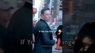 If You Can Change 🔥💯 Elon Musk Motivational Edit sigmarule motivation billionaire shortsfeed [upl. by Kellene]