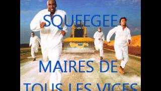 Squeegee  Maires De Tous Les Vices [upl. by Hadlee]