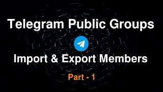 Telegram Public Group  Import and Export Members  Part 1 [upl. by Nagn]