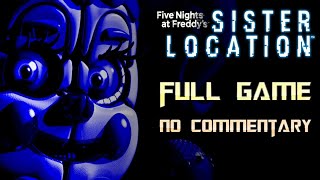 Five Nights at Freddys Sister Location Full Game Walkthrough  No Commentary [upl. by Anirac]