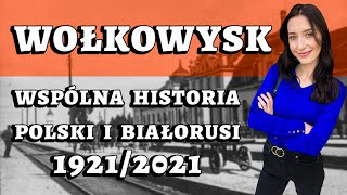 WSPÓLNA HISTORIA POLSKI I BIAŁORUSI WOŁKOWYSK 19212021 [upl. by Onaled]