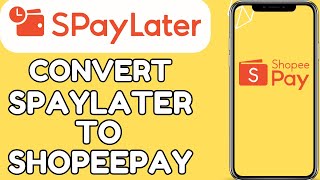 How To Convert Spaylater To Shopeepay   FULL GUIDE [upl. by Ednalrym686]