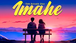 Imahe Lihim 🧡 The Best OPM Acoustic Songs 2024 🧡 Trending Tagalog Love Songs Playlist [upl. by Berne]