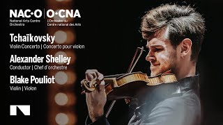 Tchaikovsky Violin Concerto  Blake Pouliot • Alexander Shelley  NACO [upl. by Sibbie681]