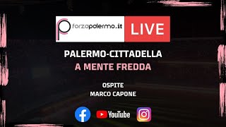 PalermoCittadella 01 a mente fredda  ForzaPalermoit LIVE [upl. by Draper568]