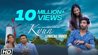 Kyun  Lyrical Video  Sushant Rinkoo Jyotica Tangri  Meenakshi C  Latest Punjabi Song 2019 [upl. by Mortie]