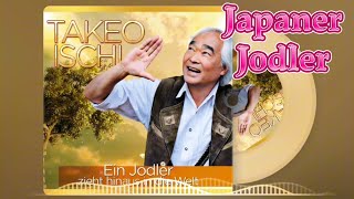 Takeo Ischi  石井健雄  Der Japaner Jodler 2023 [upl. by Ennaeed685]