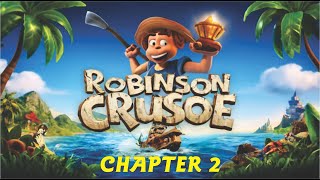 Robinson Crusoe  Chapter 2 [upl. by Moulden]