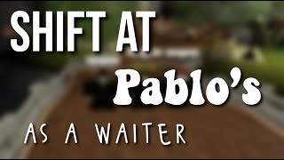 Shift at Pablo’s as a Waiter [upl. by Simpkins813]