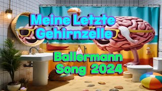 Meine letzte Gehirnzelle Ballermann HIT Song 2024 [upl. by Etak]