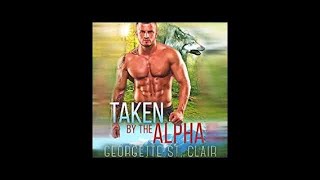 Taken by the Alpha Audiobook by Georgette St Clair [upl. by Namwen316]