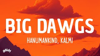 Hanumankind – Big Dawgs Ft Kalmi [upl. by Gilead]