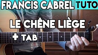 Francis Cabrel le chêne liège TUTO Guitare [upl. by Hermes]