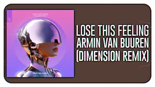 Armin Van Buuren  Lose This Feeling Dimension Remix [upl. by Ahsaercal]