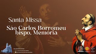 Santa Missa  São Carlos Borromeu bispo Memória  04112024 [upl. by Lady]