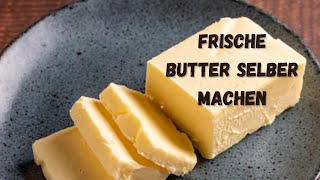 Frische Butter selber machen [upl. by Schifra]