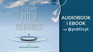 Potęga podświadomości Joseph Murphy Audiobook PL [upl. by Mudenihc]