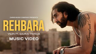 Vilen  Rehbara Official Music Video ft Gaurav Pahuja [upl. by Emersen156]