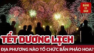 Các địa phương bắn pháo hoa dịp Tết Dương lịch 2024  Tin tức ĐỜI SỐNG  XÃ HỘI  Đảng với Dân [upl. by Gerbold]