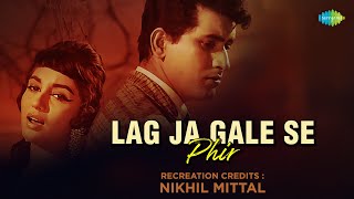 Lag Ja Gale Se Phir  Nikhil Mittal  Lata Mangeshkar  Madan Mohan  Hindi Cover Song  Hindi Song [upl. by Dorothee]