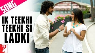 Ik Teekhi Teekhi Si Ladki Song  Laaga Chunari Mein Daag  Konkona Sen  Kunal Kapoor  KK Shreya [upl. by Edson]