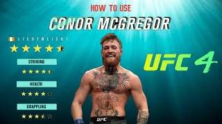 UFC4  How to use CONNOR MCGREGOR IN DEPTH TUTORIAL [upl. by Enialahs78]