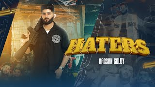 Haters Official Video Hassan Goldy  New Punjabi Song 2024 [upl. by Efi424]