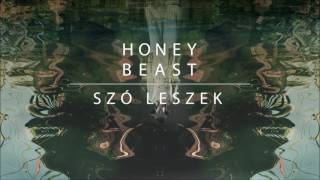 HONEYBEAST – Szó leszek [upl. by Hallam]