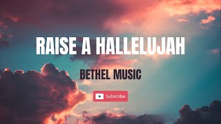 Raise a Hallelujah Lyrics  Bethel Music [upl. by Doscher]