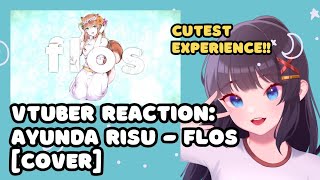 VTuber ID Reacts to 【COVER】 FLOS 【Ayunda Risu】 [upl. by Yelserp854]