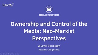 Neo Marxist View of Media Ownership and Control  The Media  AQA ALevel Sociology [upl. by Assira]