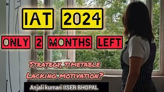 IAT 2024 ONLY 60 DAYS LEFT 🔴Strategy TimetableMotivation iat iiser neet iisc strategy viral [upl. by Jerome]