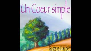 Un Cœur simple Livre Audio par Gustave Flaubert [upl. by Aivil43]