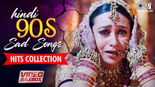 Hindi 90s Sad Songs Hits Collection  Bollywood Sad Songs For Broken Hearts Hindi Songs 90s Jukebox [upl. by Etaner]