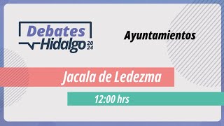 Debate por el Municipio de Jacala de Ledezma para el Proceso Electoral Local 2023 – 2024 [upl. by Sidman924]