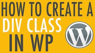 How to Write your Own Div Classes in WordPress [upl. by Ardnuaed]