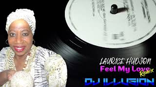 Dj illusion Presents  Laurice Hudson  Feel My Love Extended Remix [upl. by Brody]