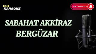 Sabahat akkiraz bergüzar karaoke [upl. by Annyl829]