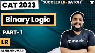 Binary Logic  Part 1  Succeed LR Batch  DILR  Ashish Kumar [upl. by Maiah]