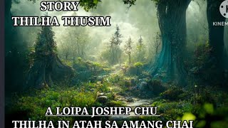 A LOIPA JOSHEP CHU THILHA IN ATAH SA AMANG CHAI  THILHA THUSIM [upl. by Livvie]