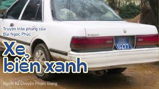 Xe biển xanh I Truyện trào phúng của Bùi Ngọc Phúc I NKC Phạm Giang [upl. by Vaasta680]