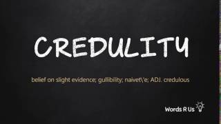 How to Pronounce CREDULITY in American English [upl. by Hjerpe]