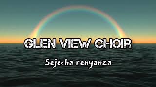 Glenview SDA Choir  Sejecha renyanza [upl. by Kinny171]