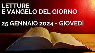 Letture e Vangelo del giorno  Giovedì 25 Gennaio 2024 Audio letture della Parola Vangelo di oggi [upl. by Nnyleve]