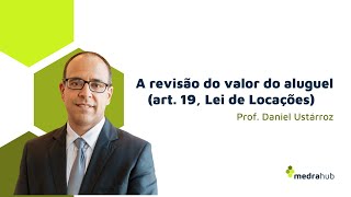 A revisão do valor do aluguel art 19 Lei de Locações  Prof Daniel Ustárroz [upl. by Backler605]