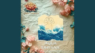 Aqua Dhyana [upl. by Keely]