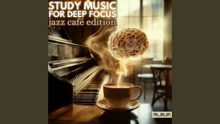 Coffeehouse Focus  Relaxing Jazz for Work [upl. by Welcher70]