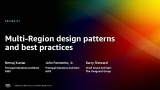 AWS reInvent 2022  MultiRegion design patterns and best practices ARC306 [upl. by Ashwin]