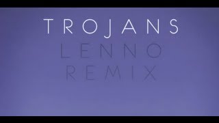 Atlas Genius  Trojans Lenno Remix Remix [upl. by Adnohs]